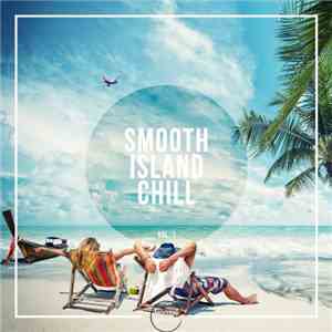 VA - Smooth Island Chill, Vol. 1