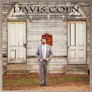 Davis Coen - These Things Shall Pass (2017) FLAC