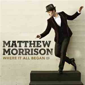 Matthew Morrison - Where It All Began Deluxe Version (2013)